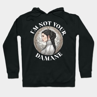 Im not your damane - the wheel of time Hoodie